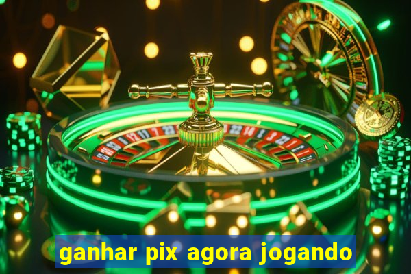 ganhar pix agora jogando